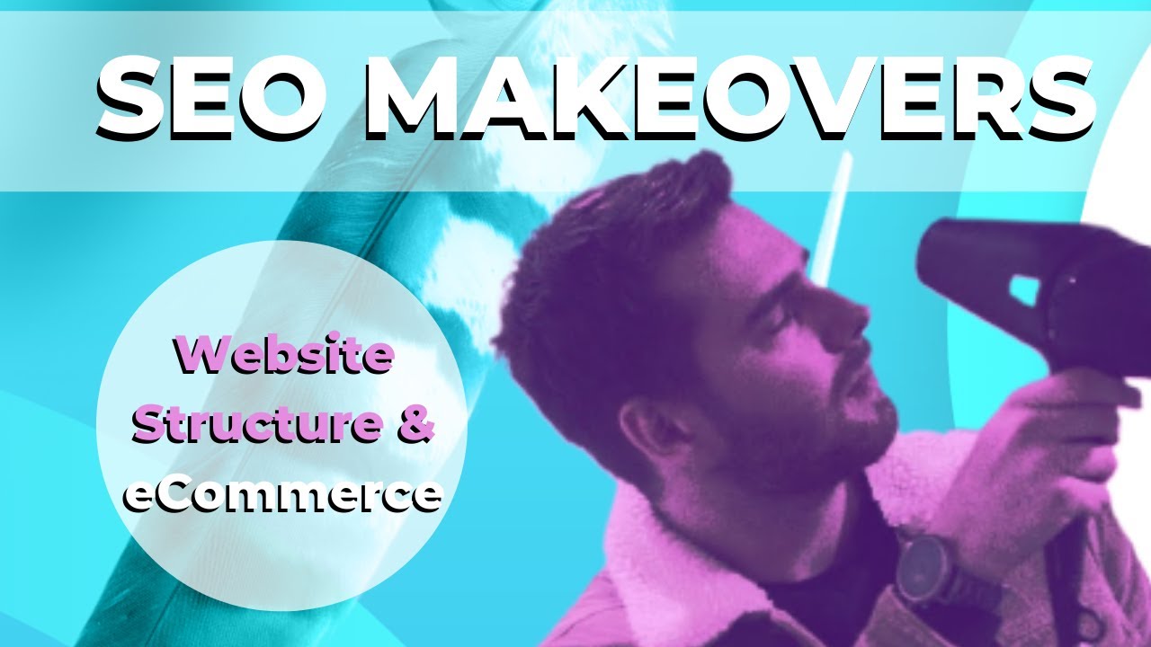 SEO Makeover: Website Structure Ecommerce
