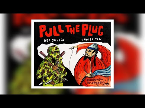 Def Soulja Ft. Daniel Son - Pull The Plug (Prod. Sovren) (New Official Audio)