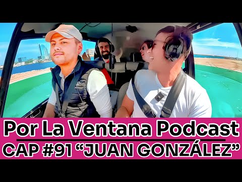 Por La Ventana Podcast in SPAIN #91 "JUAN GONZÁLEZ" 🚁