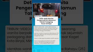 Download lagu DETIK-DETIK Wanita Pengemudi Brio Ngaku Melamun hingga Tabrak Pedagang di Pasar Binjai mp3
