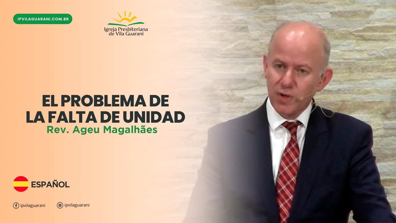 El Problema de la Falta de Unidad - 1 Coríntios 1.10-17 | Pr. Ageu Magalhães