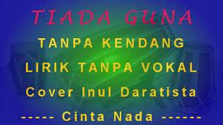 Download lagu TIADA GUNA Tanpa Kendang Tanpa Vokal Cover Inul Daratista mp3 Download lagu TIADA GUNA Tanpa Kendang Tanpa Vokal Cover Inul Daratista mp3