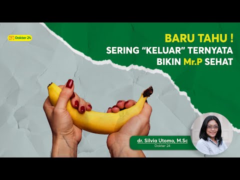 Dokter 24 -  UDAH "KELUAR" BELUM? YANG RUTIN JUSTRU BIKIN MR. P SEHAT!