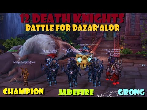 12 Death Knights VS Battle For Dazar'alor [Champion, Jadefire, Grong] [Part 1]