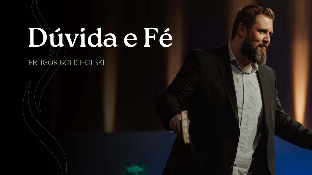 Nova Semente | Dúvida e Fé - Pr. Igor Bolicholski