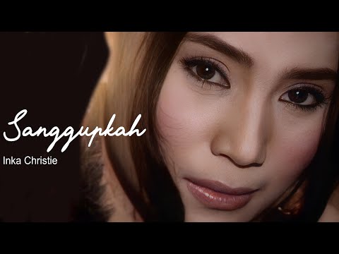 Inka Christie - Sanggupkah (Official Music Video)