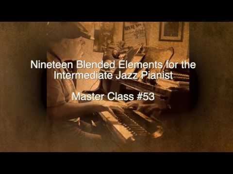 19 Blended Elements for the Intermediate Jazz Pianist - Master Class #53 w/Dave Frank