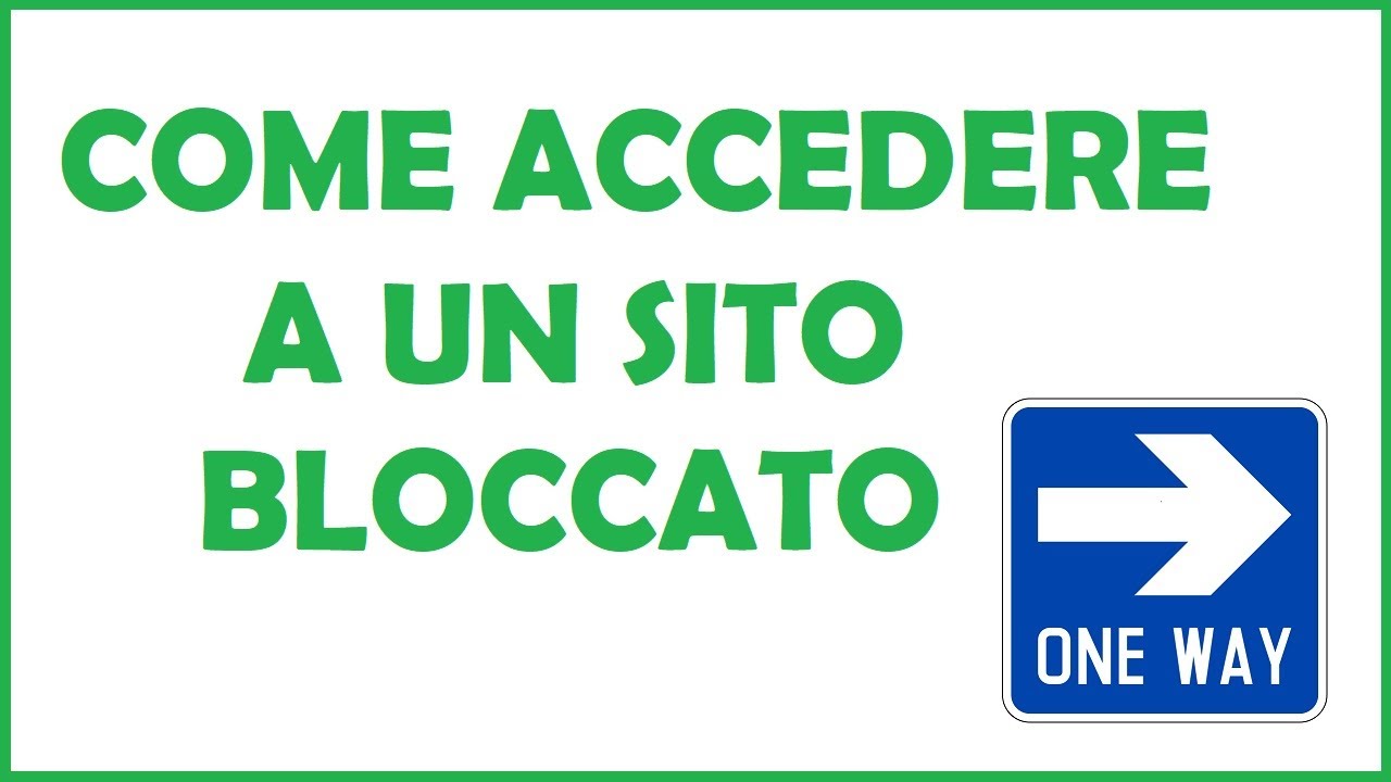 come sbloccare un sito bloccato