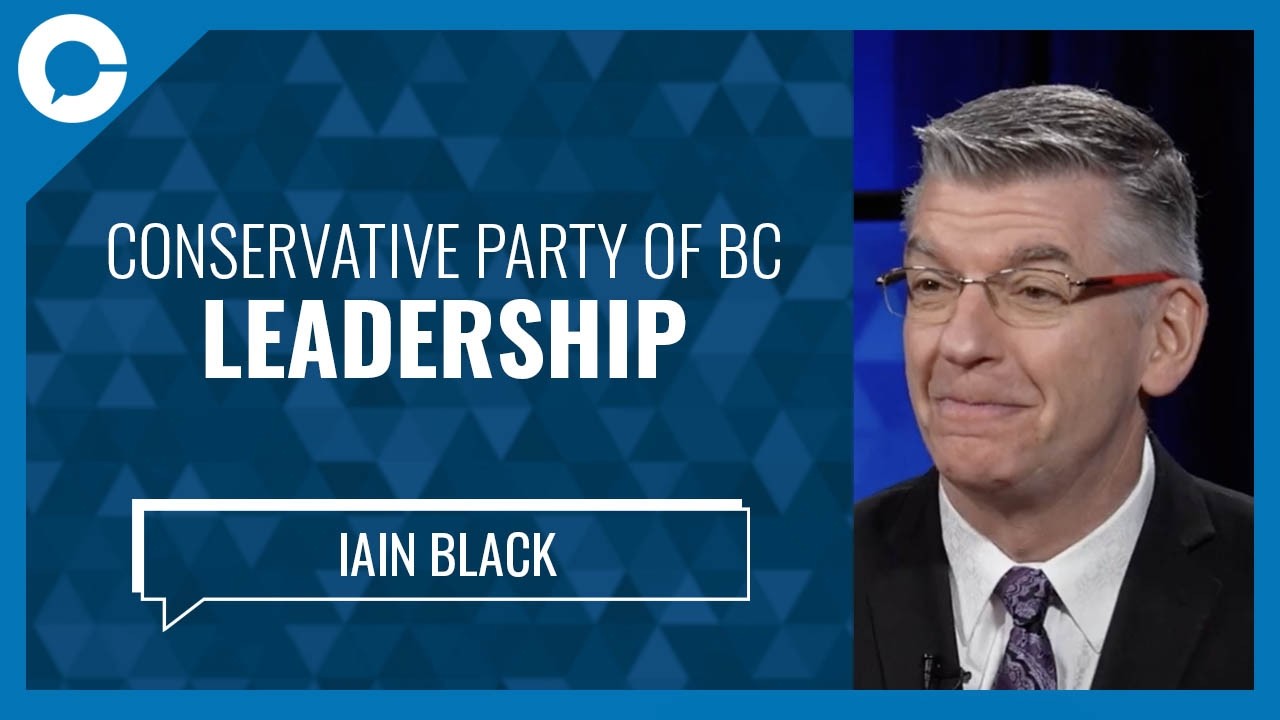 Conservative Party of BC Leadership (w/ Iain Black)