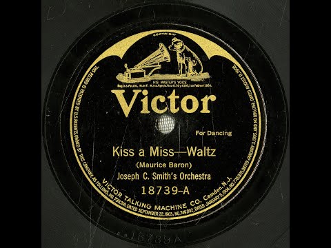 “Kiss a Miss” (Maurice Baron) performed by Joseph C. Smith’s Orchestra 1921