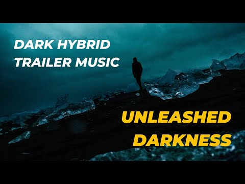 Unleashed Darkness  - #dark #hybrid #trailer #music