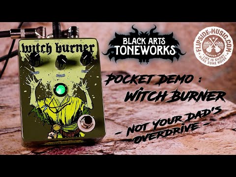 Pocket Demo: Black Arts Toneworks   Witch Burner - Not Your Dad's Overdrive