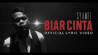 Download lagu Syamel - Biar Cinta [ Lyric Video] mp3