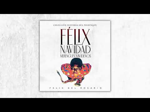 Félix Del Rosario - Llegó Navidad (Canta: Frank Cruz) [Audio]