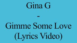Gina G - Gimme Some Love (Lyrics Video)