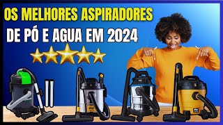Os 5 Melhores Aspiradores de pó e Agua em 2024♦️ Aspirador de Pó e Líquidos