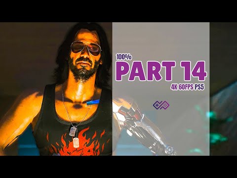 CYBERPUNK 2077 - 100% Walkthrough No Commentary - PART 14: Johnny Silverhand [4K 60 FPS PS5]