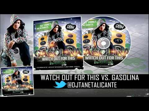 Diego Medina Feat  Daddy Yankee - Watch Out For This vs  Gasolin [Dj Tanet Alicante]