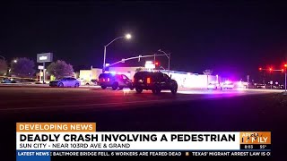 Pedestrian killed after being struck near Sun City