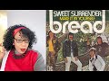 BREAD  - SWEET SURRENDER | REACTION