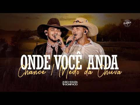 João De Souza e Bonifacio - Onde Anda Você/Chance/Medo Da Chuva