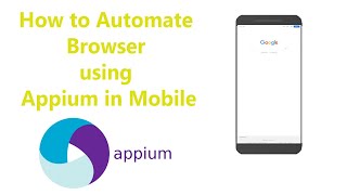 Learn how to automate any website in mobile browser using appium in 15 Minutes | Chrome |