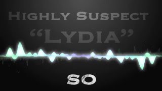 Highly Suspect - Lydia - Lyric Music Video