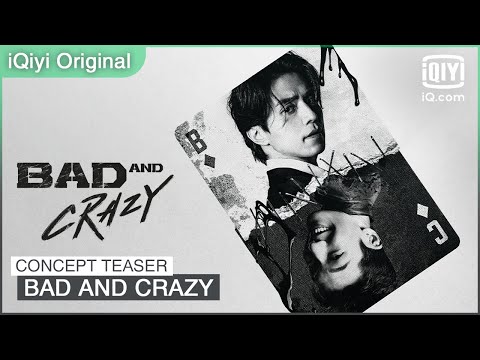Concept Teaser: The Bad vs The Crazy! | Bad and Crazy | iQiyi Original thumnail