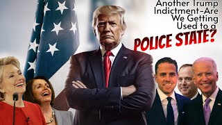 PFL-Another Trump Indictment: Are We Getting Used to a Police State? Praying for America - July 19, 2023