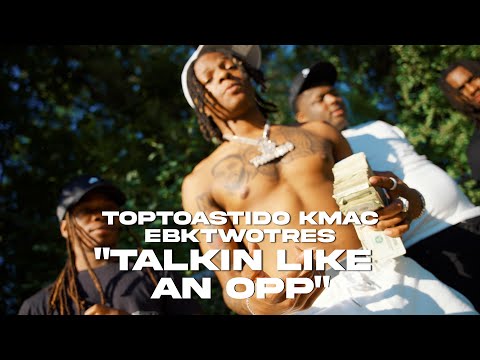 TopToastido Kmac X EBK TwoTres | "Talkin Like An Opp" | Shot By; @A.OPRODUCTIONS