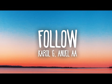 Karol G, Anuel AA - Follow (Letra / Lyrics)
