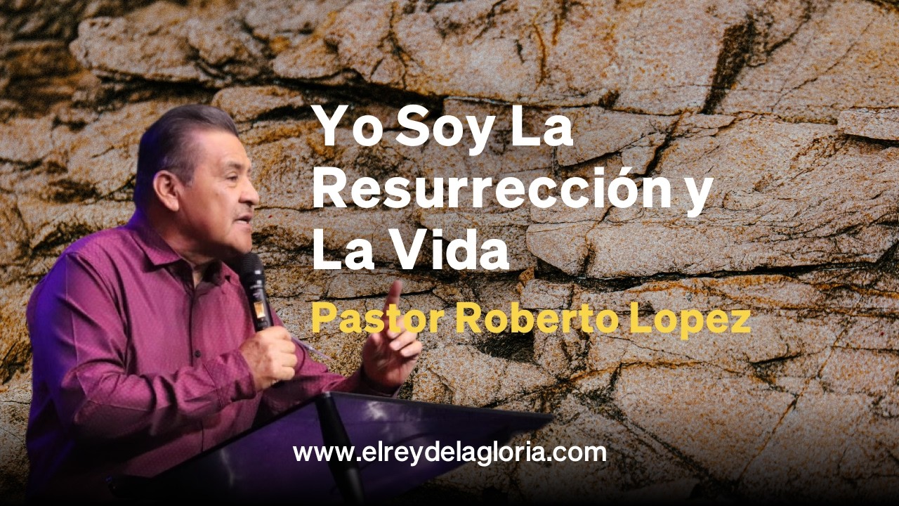 Yo Soy La Resurreccion y La Vida…