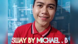Download lagu SWAY BY MICHAEL B / COVER BY POPOW mp3