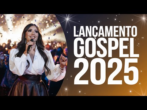Louvores de Adoração 2025 💫 Lançamento Gospel 2025, Louvores Novos, As melhores do Gospel! (OFICIAL)