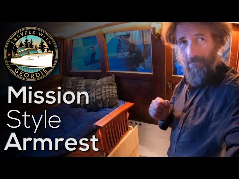Ep 357 - Mission style Armrest - Living Aboard a Wooden Boat - Travels With Geordie