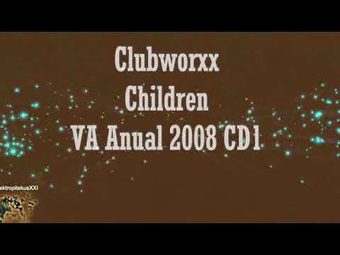 Clubworxx - Children (Anual 2008)