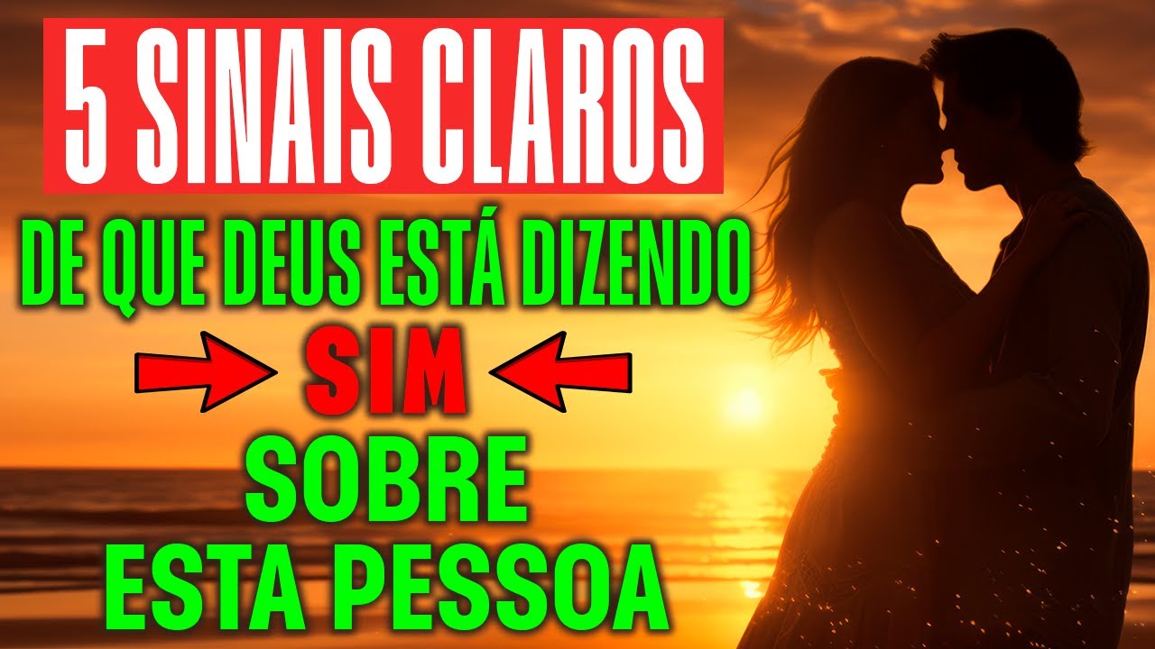 Sinais De Que Deus Está Dizendo SIM Sobre Esta Pessoa ( Mensagem de Amor )