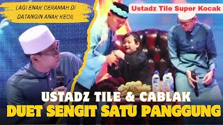 Download lagu Ustadz Tile & Cablak wadidau super kocak | Lagi enak ceramah di gantiin anak kecil mp3