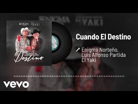 Enigma Norteño, Luis Alfonso Partida El Yaki - Cuando El Destino (Audio/En Vivo)