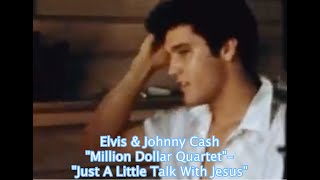 Elvis &amp; Johnny Cash &quot;Million Dollar Quartet&quot;-&quot;Just A Little Talk With Jesus&quot;