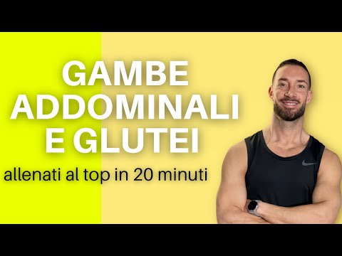 WORKOUT GAMBE ADDOMINALI E GLUTEI allenati al top in meno di 20 minuti