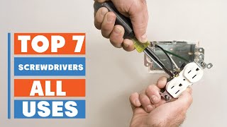 7 Best Screwdrivers for All Uses – Essential for Every Toolbox!