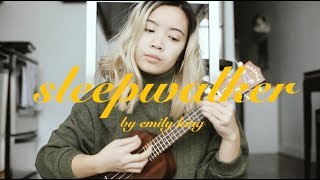 Sleepwalker - Emily King (Uke Cover)