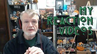 Logic - Legacy : My Reaction Videos #1,691