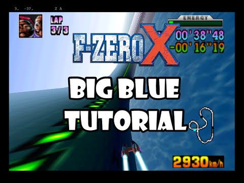 F-Zero X Tutorial - Big Blue