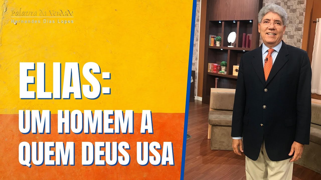 ELIAS: UM HOMEM A QUEM DEUS USA