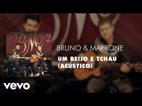 Um Beijo e Tchau - Bruno & Marrone