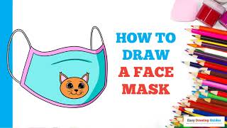How to Draw a Face Mask in a Few Easy Steps: Drawing Tutorial for Beginner Artists