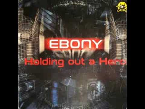 Ebony - Holding Out for a Hero