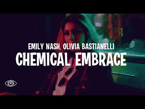 Emily Nash feat. Olivia Bastianelli - Chemical Embrace (Lyrics)